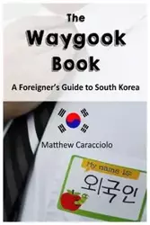 The Waygook Book - Matthew Caracciolo
