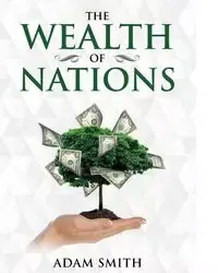 The Wealth of Nations - Adam Smith