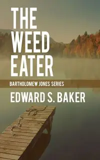 The Weed Eater - Edward S. Baker