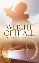 The Weight Of It All - Brenda Krick