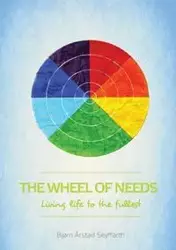 The Wheel of Needs - Seyffarth Bjørn Årstad