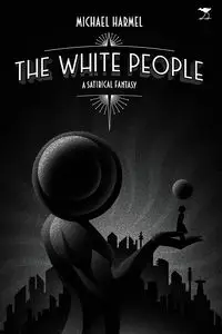 The White People - Michael Harmel