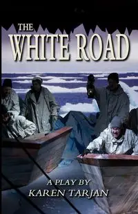 The White Road - Karen Tarjan