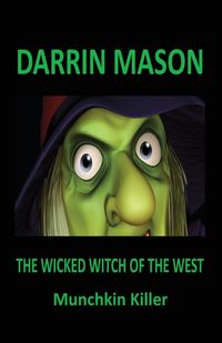 The Wicked Witch of the West - Mason Darrin