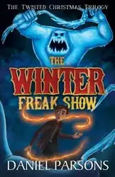 The Winter Freak Show - Daniel Parsons