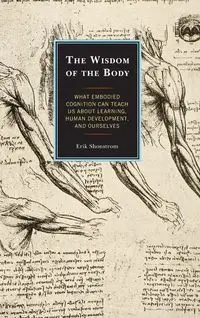 The Wisdom of the Body - Erik Shonstrom