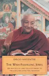 The Wish-Fulfilling Jewel - Khyentse Dilgo