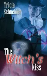 The Witch's Kiss - Tricia Schneider