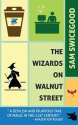 The Wizards on Walnut Street - Sam Swicegood