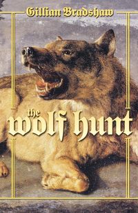 The Wolf Hunt - Gillian Bradshaw