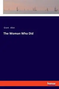 The Woman Who Did - Allen Grant