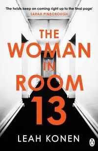 The Woman in Room 13 - Leah Konen