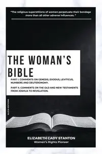 The Woman's Bible - Stanton Elizabeth Cady