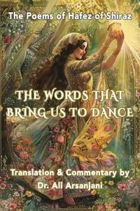 The Words That Bring Us to Dance - Ali Arsanjani