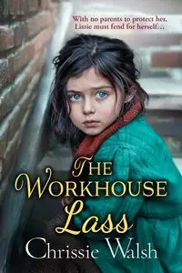 The Workhouse Lass - Walsh Chrissie