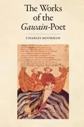 The Works of the Gawain-Poet - Charles Moorman