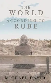 The World According To Rube - David Michael