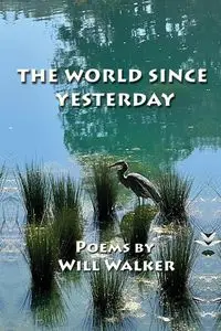 The World Since Yesterday - Walker Will