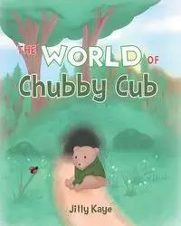 The World of Chubby Cub - Kaye Jilly