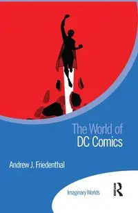 The World of DC Comics - Andrew Friedenthal