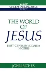 The World of Jesus - John Riches