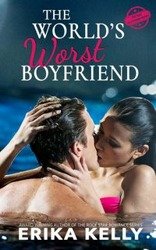 The World's Worst Boyfriend - Kelly Erika