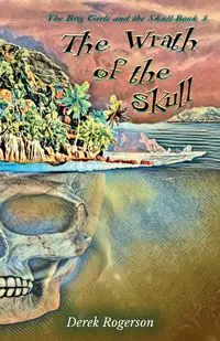 The Wrath of the Skull - Derek Rogerson