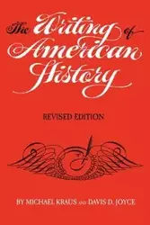 The Writing of American History, Revised Edition - Michael Kraus