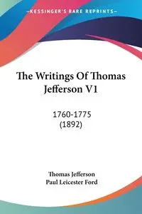 The Writings Of Thomas Jefferson V1 - Jefferson Thomas