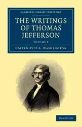 The Writings of Thomas Jefferson - Volume 2 - Jefferson Thomas