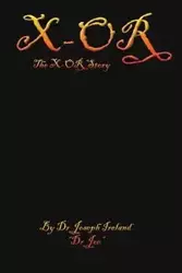 The X-OR Story - Joe Ireland