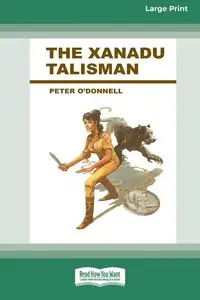 The Xanadu Talisman (Large Print 16pt) - Peter O'Donnell