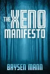 The Xeno Manifesto - Mann Brysen