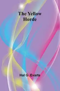 The Yellow Horde - G. Hal Evarts