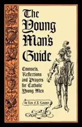 The Young Man's Guide - Francis Xavier Lasance Rev.