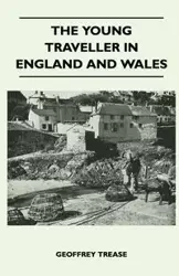 The Young Traveller in England and Wales - Geoffrey Trease