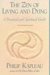 The Zen of Living and Dying - Philip Kapleau