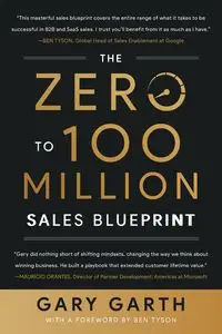 The Zero to 100 Million Sales Blueprint - Garth Gary