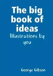 The big book of ideas - George Gibson