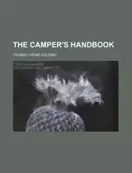 The camper's handbook - Thomas Hiram Holding