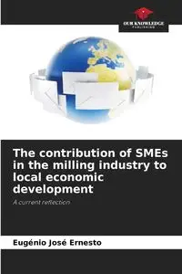 The contribution of SMEs in the milling industry to local economic development - Ernesto Eugénio José