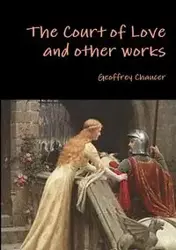 The court of love and other works - Geoffrey Chaucer