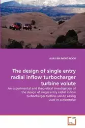 The design of single entry radial inflow turbocharger turbine volute - MOHD NOOR ALIAS BIN