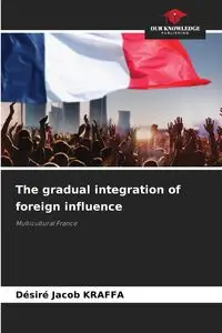 The gradual integration of foreign influence - Jacob Kraffa Désiré