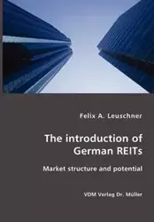 The introduction of German REITs- Market structure and potential - Felix A. Leuschner