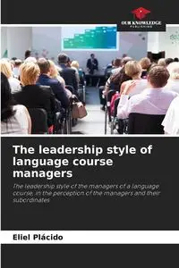 The leadership style of language course managers - Plácido Eliel
