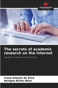 The secrets of academic research on the Internet - Antonia Silva da Ivone