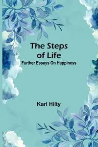 The steps of life - Karl Hilty