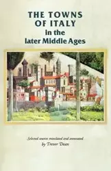 The towns of Italy in the later Middle Ages - Dean Trevor