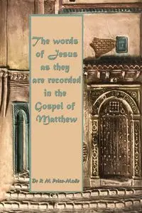 The words of Jesus as they are recorded in the Gospel of Matthew - Price-Mohr R  M